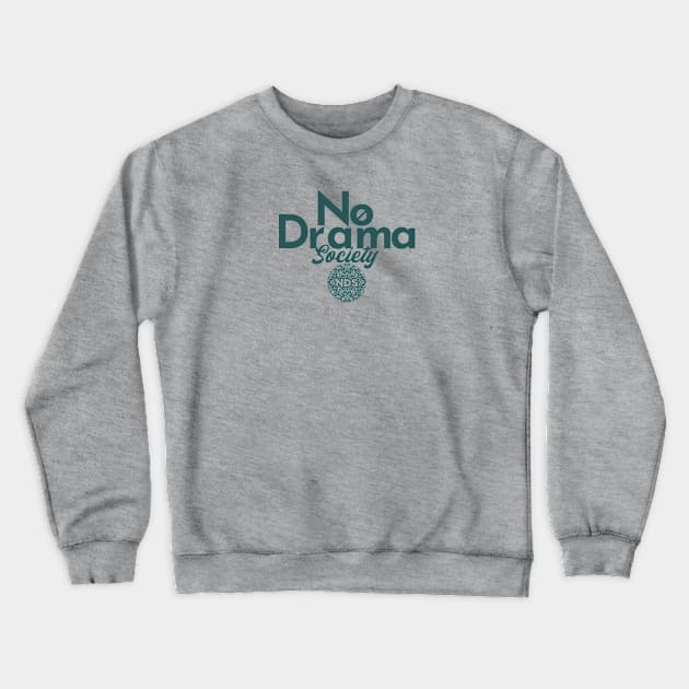 NDS: No-Drama Society Crewneck Sweatshirt by Ken Savana